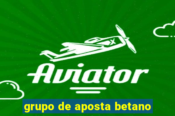 grupo de aposta betano